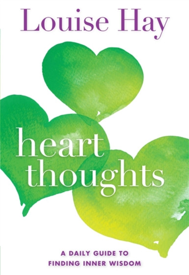 Heart Thoughts : A Daily Guide to Finding Inner Wisdom by Louise Hay - Paperback