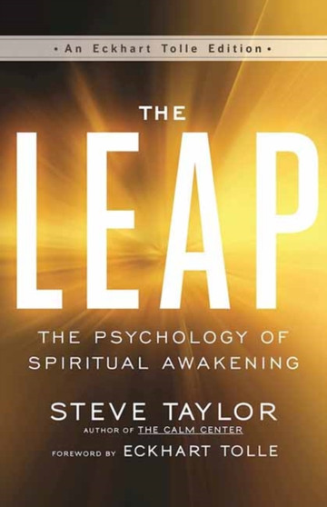 The Leap : The Psychology of Spiritual Awakening by Steve Taylor - Paperback