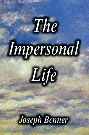 The Impersonal Life by Joseph Benner - Paperback