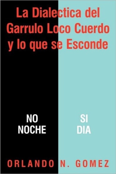 La Dialectica Del Garrulo Loco Cuerdo Y Lo Que Se Esconde