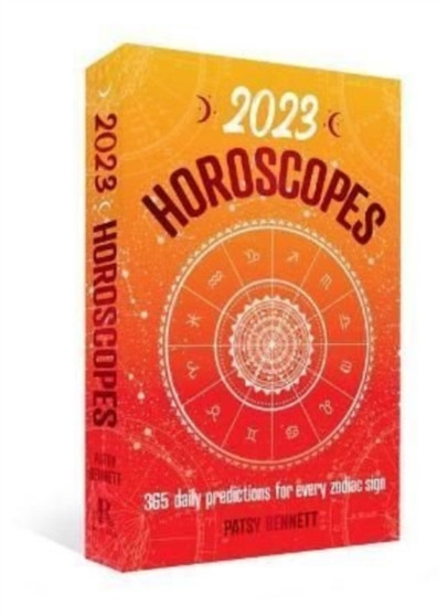 2023 Horoscopes : 365 daily predictions for every zodiac sign by Patsy Bennett - Paperback