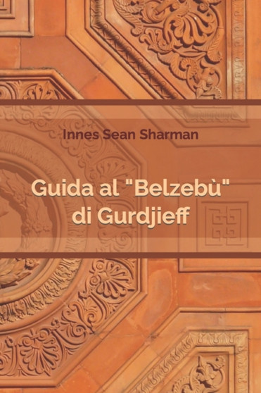 Guida al "Belzebu" di Gurdjieff by Innes Sean Sharman - Paperback