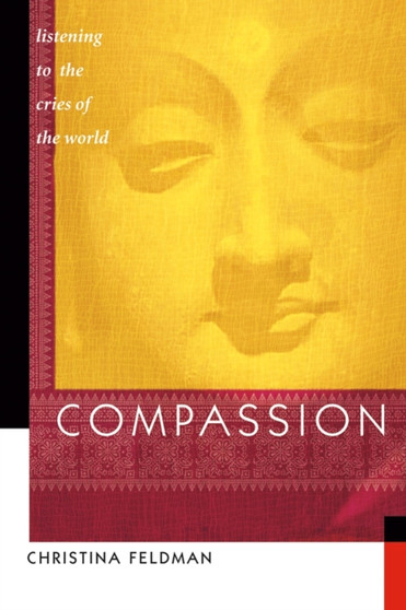 Compassion : Listening to the Cries of the World by Christina Feldman - Paperback