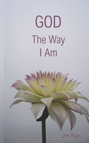 God, The Way I Am by Jim Ryan - Paperback