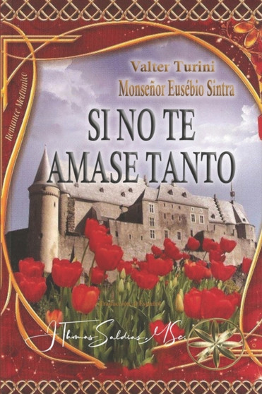 Si no te amase tanto... by Por El Espir Monsenor Eusebio Sintra - Paperback