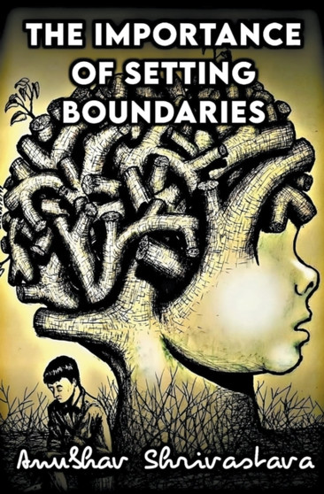 The Importance Of Setting Boundaries by Anubhav Shrivastava - Paperback