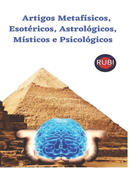Artigos Metafisicos, Esotericos, Astrologicos, Misticos e Psicologicos by Angeline Rubi - Paperback Artigos Metafisicos, Esotericos, Astrologicos, Misticos e Psicologicos by Angeline Rubi - Paperback