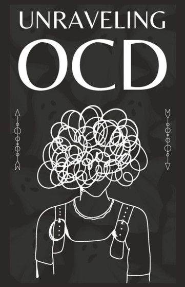 Unraveling OCD : A Journey Towards Healing and Freedom by Lori Bettie - Paperback