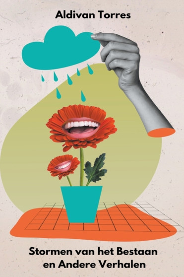 Stormen van het Bestaan en Andere Verhalen by Aldivan Torres - Paperback