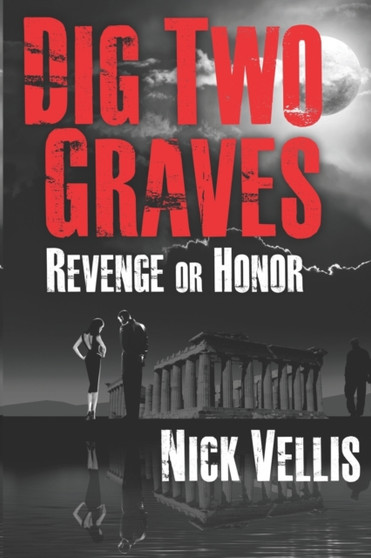 Dig Two Graves : Revenge or Honor