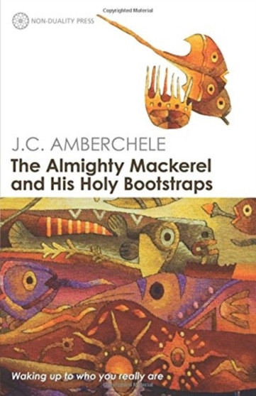 The Almighty Mackerel and His Holy Bootstraps by J.C. Amberchele - Paperback