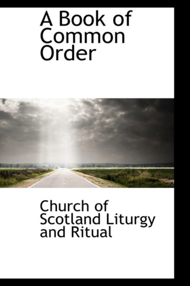 A Book of Common Order by Church Of Scotland Liturgy and Ritual - Hardback