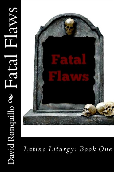 Fatal Flaws : Latino Liturgy: Book One : 1