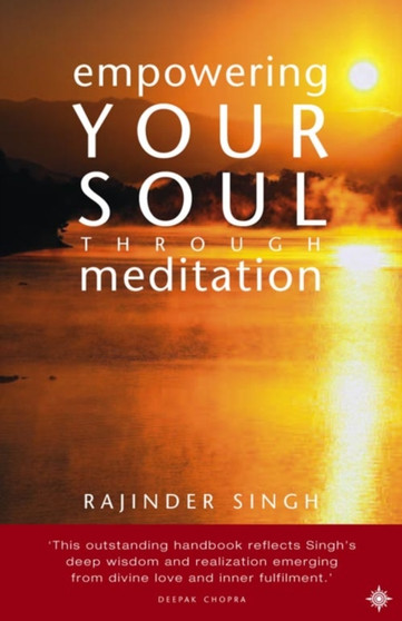Empowering Your Soul Through Meditation by Rajinder Singh - Paperback