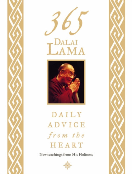 365 Dalai Lama : Daily Advice from the Heart by Dalai Lama XIV - Hardback