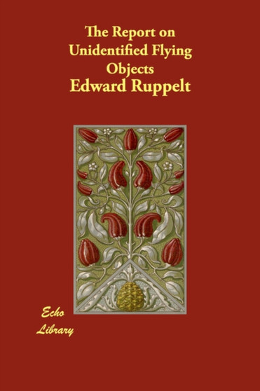 The Report on Unidentified Flying Objects by Edward Ruppelt - Paperback