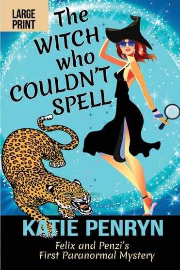 The Witch who Couldn't Spell : Felix and Penzi's First Paranormal Mystery : 1