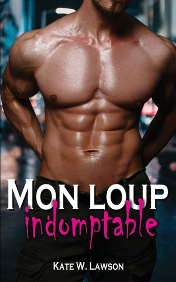 Mon Loup Indomptable : Une Romance de Loup-Garou