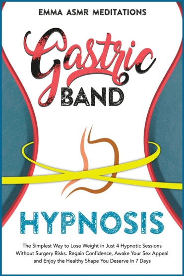 Gastric Band Hypnosis by Emma Asmr Meditations - Hardback