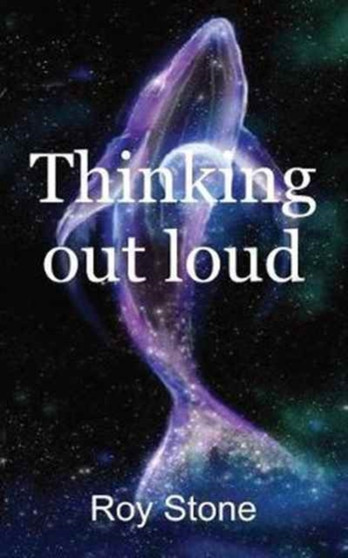 Thinking out loud by Roy Stone - Paperback