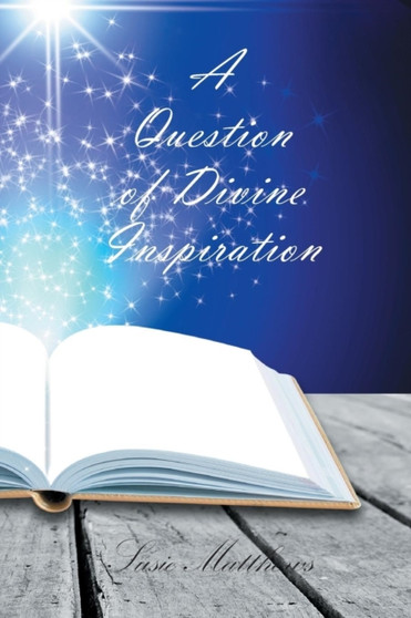A Question of Divine Inspiration by Susie Matthews - Paperback