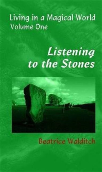 Listening to the Stones : 1 by Beatrice Walditch - Paperback