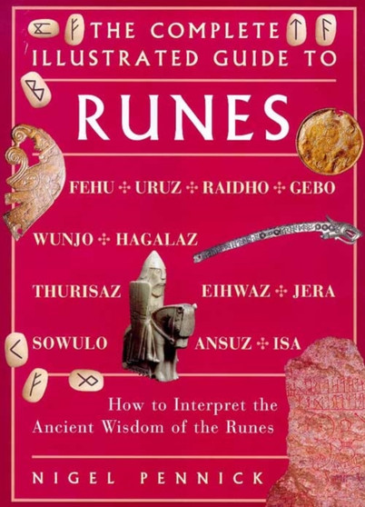 Runes : How to Interpret the Ancient System of the Runes by Nigel Pennick - Paperback
