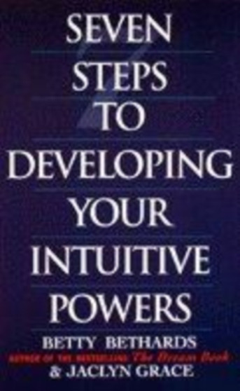 Seven Steps to Developing Your Intuitive Powers by Betty Bethards - Paperback