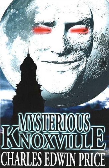 Mysterious Knoxville by Charles Edwin Price - Paperback