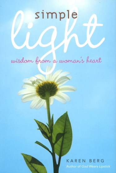 Simple Light : Wisdom from a Woman's Heart by Yehuda Berg - Paperback