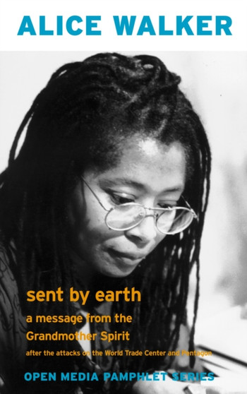 Sent by Earth : A Message from the Grandmother Spirit by Alice Walker - Paperback