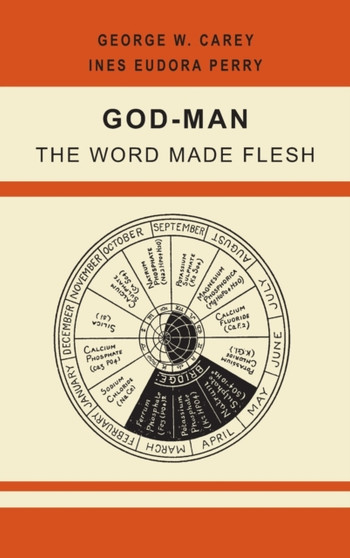 God-Man : The Word Made Flesh by George W Carey - Hardback