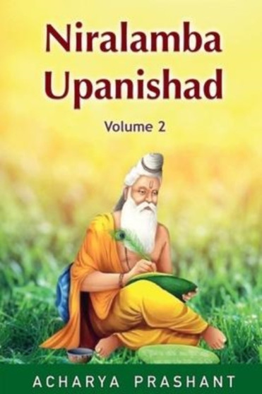 Niralamba Upanishad : Volume 2 by Acharya Prashant - Paperback