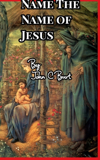 Name The Name of Jesus. by John C Burt - Hardback