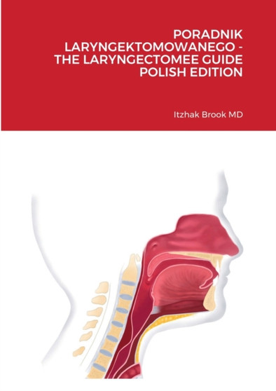 Poradnik Laryngektomowanego - The Laryngectomee Guide Polish Edition by Itzhak MD Brook - Paperback