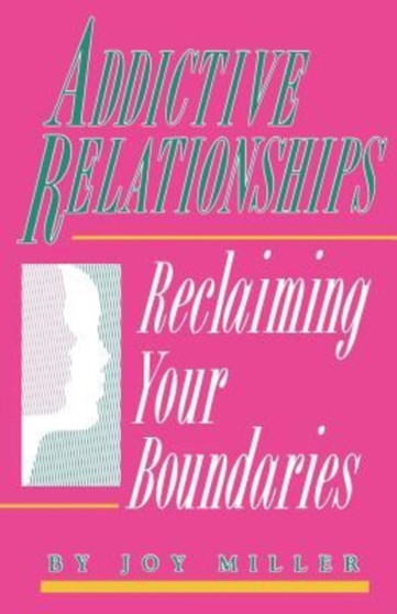 Addictive Relationships by Joy Miller - Paperback Addictive Relationships by Joy Miller - Paperback