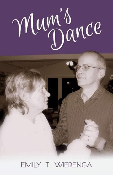 Mum's Dance by Emily T. Wierenga - Paperback