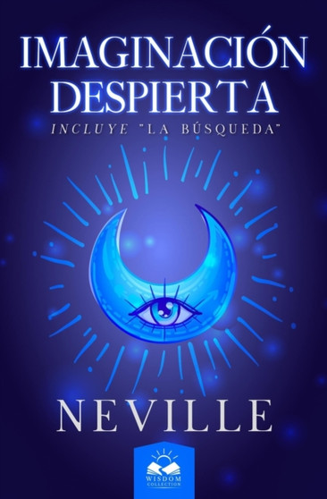 Imaginacion Despierta : Incluye La Busqueda by Neville Goddard - Paperback