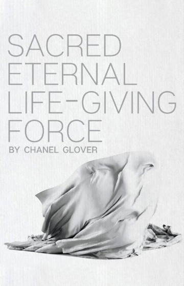 Sacred Eternal Life-Giving Force by Chanel Glover - Paperback