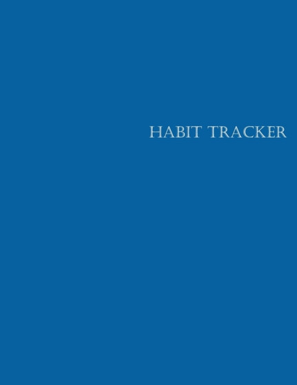 Habit Tracker : Stylish Nobility Blue Color Trend 2021 Mindfulness, Mental Health and Wellness Tracker - A Daily Planner Journal to Track To-Dos, Moods, Schedules & More Large 8.5 x 11 Inches Beautifu by Redington - Paperback