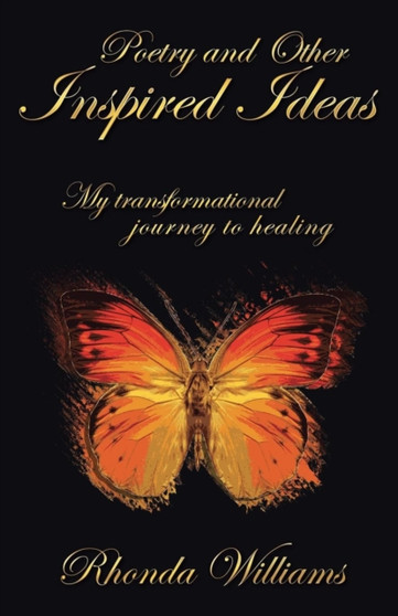 Poetry and Other Inspired Ideas : My Transformational Journey to Healing by Rhonda PhD.F-ABC Williams - Paperback