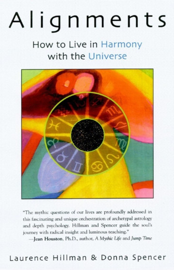 Alignments : How to Live in Harmony with the Universe by Lawrence Hillman - Paperback