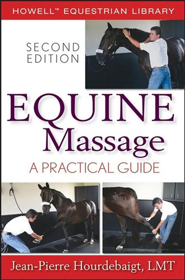 Equine Massage : A Practical Guide by Jean-Pierre Hourdebaigt - Hardback