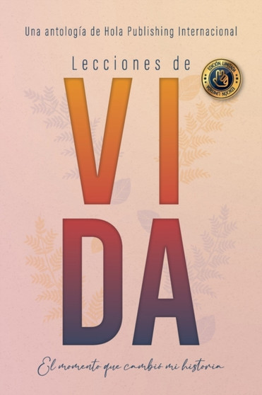 Lecciones de Vida : El momento que cambio mi historia by Hola Publishing Internacional - Paperback
