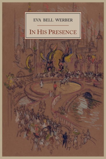 In His Presence by Eva Bell Werber - Paperback