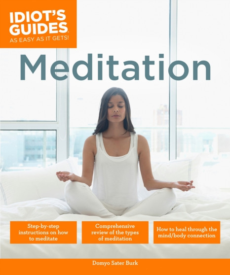 Meditation : How to Heal Through the Mind/Body Connection by Domyo Sater Burk - Paperback