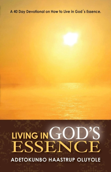 Living in God's Essence by Adetokunbo Oluyole - Paperback