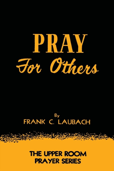 Pray For Others by Frank Charles Laubach - Paperback
