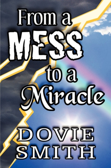 From a Mess to a Miracle by Dovie Smith - Paperback