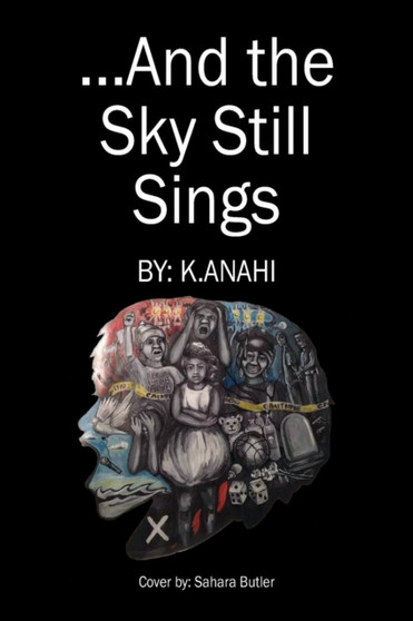 ...And the Sky Still Sings by K Anahi - Paperback